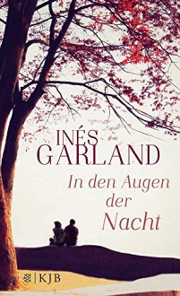 In den Augen der Nacht - Inés Garland, Ilse Layer