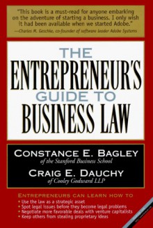 The Entrepreneur's Guide to Business Law - Constance E. Bagley, Craig E. Dauchy