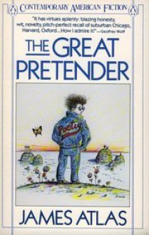 The Great Pretender - James Atlas