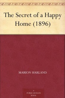 The Secret of a Happy Home (1896) - Marion Harland