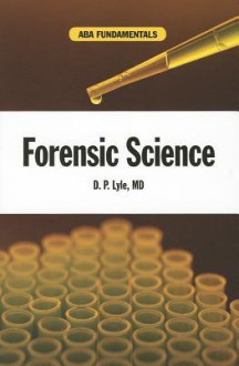 Fundamentals, Forensic Science - Douglas P. Lyle