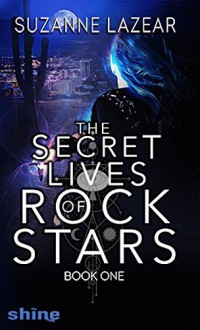 The Secret Lives of Rockstars - Suzanne Lazear