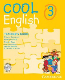 Cool English Level 3 Teacher's Guide with Audio CD and Tests CD - Herbert Puchta, Günter Gerngross, Raquel Royo