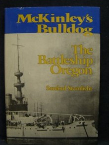 McKinley's Bulldog, the Battleship Oregon - Sanford Sternlicht