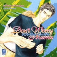 Don't Worry Mama - Narise Konohara, Yuki Shimizu