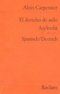 El derecho de asilo / Asylrecht - Alejo Carpentier