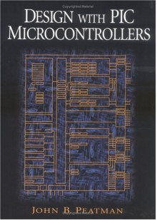 Design with PIC Microcontrollers - John B. Peatman