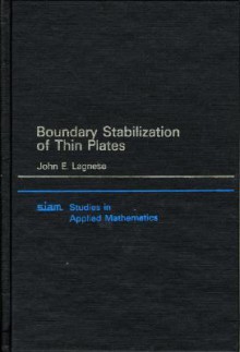 Boundary Stabilization of Thin Plates - John E. Lagnese