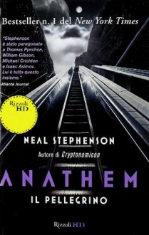 Il pellegrino. Anathem vol. 1 - Neal Stephenson