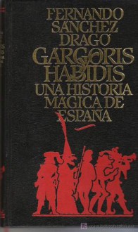 Gárgoris y Habidis: Una Historia Mágica de España (#1) - Fernando Sánchez Dragó