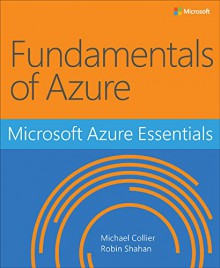 Microsoft Azure Essentials - Fundamentals of Azure - Michael Collier, Robin Shahan