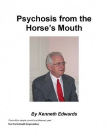 Psychosis From The Horse's Mouth - Kenneth Edwards