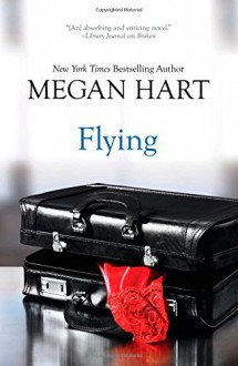 By Megan Hart Flying - Megan Hart