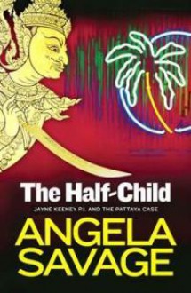 The Half-Child - Angela Savage