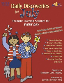 Daily Discoveries for July: Thematic Learning Activities for Every Day, Grades K-6 - Elizabeth Cole Midgley