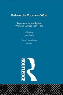 Before the Vote was Won: 5 (Women's Source Library) - Jane Lewis