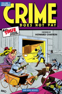 Crime Does Not Pay Archives, Vol. 3 - Dick Wood, Lev Gleason, Milton Kramer