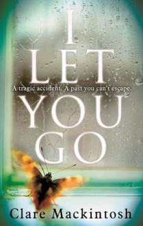 I Let You Go - Clare Mackintosh