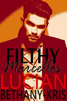 Filthy Marcellos: Lucian - Bethany-Kris