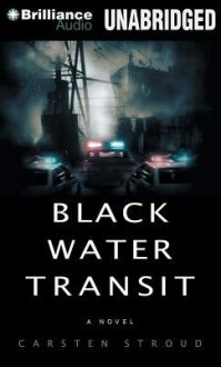 Black Water Transit - Carsten Stroud, Bruce Reizen