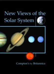 New Views of the Solar System (Compton's by Britannica) (Learn and Explore) - Encyclopaedia Britannica