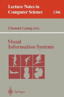 Visual Information Systems (Lecture Notes in Computer Science) - Clement Leung