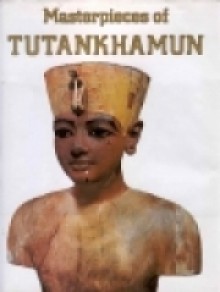 Masterpieces of Tutankhamun - David P. Silverman