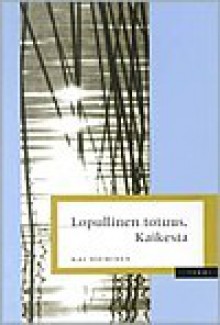 Lopullinen totuus. Kaikesta - Kai Nieminen