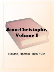 Jean-Christophe, Volume I - Romain Rolland