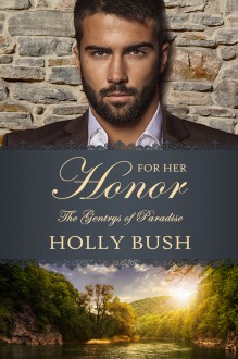 For Her Honor (The Gentrys of Paradise #3) - Holly Bush