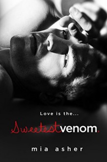 Sweetest Venom (The Virtue Series) (Volume 2) - Mia Asher