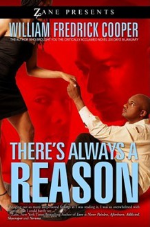 There's Always a Reason - William Fredrick Cooper