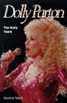 Dolly Parton: The Early Years - Alanna Nash