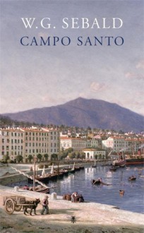 Campo Santo - W.G. Sebald, Ria van Hengel