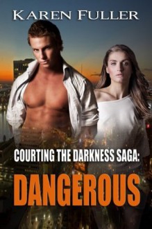 Dangerous - Karen Fuller