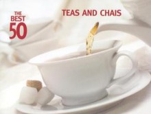 The Best 50 Teas and Chais - Dorothy Murray