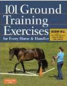 101 Ground Training Exercises for Every Horse & Handler - Cherry Hill