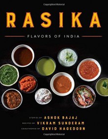 Rasika: Flavors of India - Ashok Bajaj, Vikram Sunderam, David Hagedorn