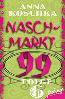 Naschmarkt 99 - Folge 6: Die Sache mit den Mayas - Anna Koschka