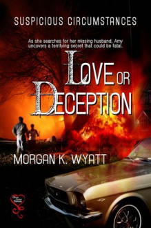 Love or Deception - Morgan K. Wyatt