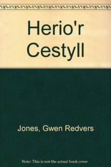 Herio'r Cestyll - Gwen Redvers Jones, Malcolm Jones, Cyril Jones