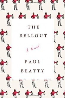 The Sellout by Paul Beatty (3-Mar-2015) Hardcover - Paul Beatty