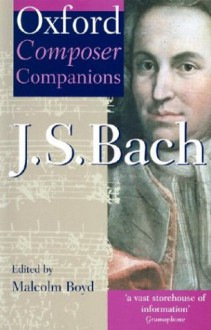 Oxford Composer Companions: J.S. Bach (Oxford Composer Companion) - John Butt