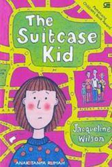 The Suitcase Kid (Anak Tanpa Rumah) - Jacqueline Wilson, Novia Stephani