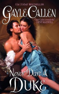 Never Dare A Duke (Avon Romantic Treasure) - Gayle Callen