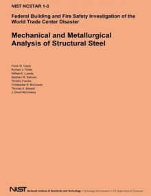 Mechanical and Metallurgical Analysis of Structural Steel - U S Department of Commerce