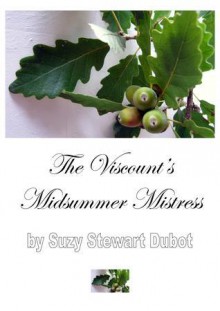 The Viscount's Midsummer Mistress - Suzy Stewart Dubot