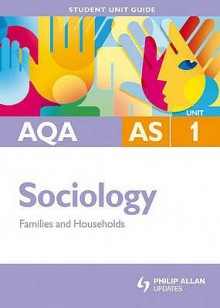 Aqa Sociology: Unit 1: Families And Households (Student Unit Guides) - Anne Brown, Joan Garrod