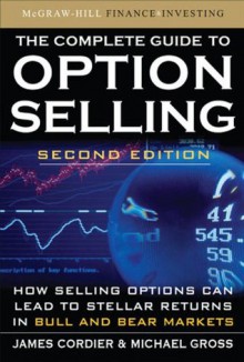 The Complete Guide to Option Selling, Second Edition - Michael Gross, James Cordier