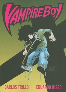 Vampire Boy - Carlos Trillo, Eduardo Risso